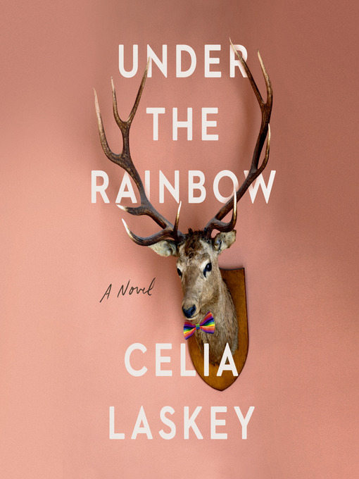 Title details for Under the Rainbow by Celia Laskey - Available